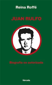 Juan Rulfo; biografía no autorizada